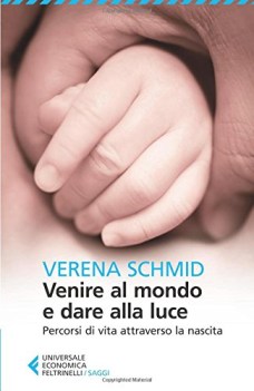 venire al mondo e dare alla luce percorsi di vita attraverso la nascita