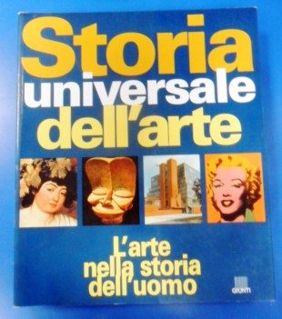 Storia universale dell\'arte nella storia dell\'uomo. Fotografico a colori grande