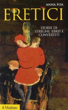 eretici storie di streghe ebrei e convertiti