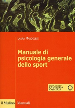 manuale di psicologia generale dello sport con contenuto digitale