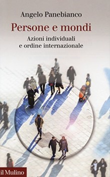 persone e mondi azioni individuali e ordine internazionale