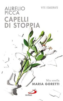 capelli di stoppia mia sorella maria goretti