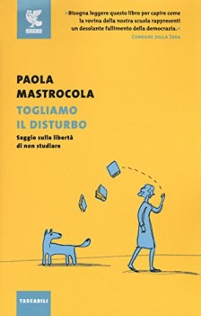 togliamo il disturbo saggio sulla libert di non studiare