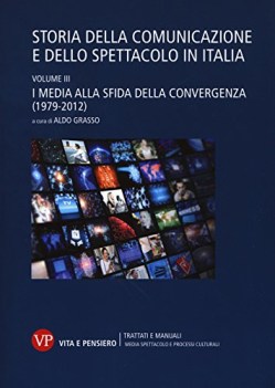 storia della comunicazione e dello spettacolo in italia volume III