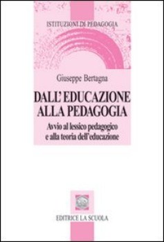 dall\'educazione alla pedagogia avvio al lessico pedagogico