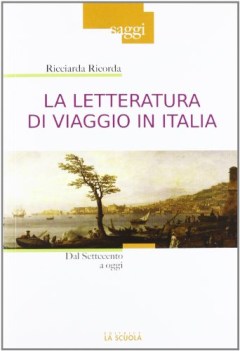 letteratura di viaggio in italia dal settecento a oggi