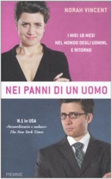 nei panni di un uomo i miei 18 mesi nel mondo degli uomini e ritorno