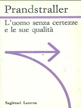 uomo senza certezze e le sue qualita\'