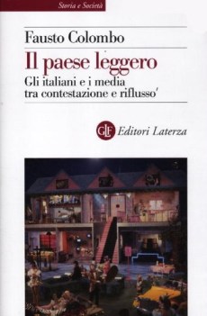 paese leggero gli italiani e i media tra contestazione e riflusso