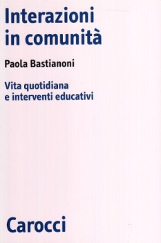 interazioni in comunita vita quotidiana e interventi educativi