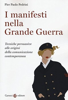 manifesti nella grande guerra tecniche persuasive alle origini dell