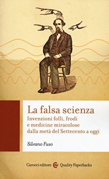 falsa scienza invenzioni folli frodi e medicine miracolose dalla