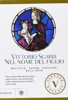 nel nome del figlio nativita fughe e passioni nell\'arte