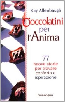 cioccolatini per lanima 77 nuove storie per trovare conforto e ispir