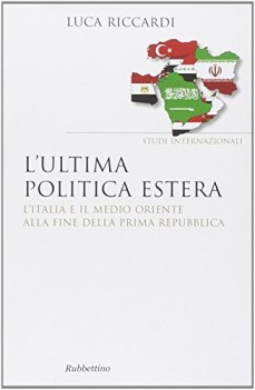 ultima politica estera litalia e il medio oriente alla fine della