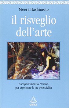 risveglio dellarte riscopri limpulso creativo per esprimere le t