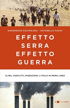 effetto serra effetto guerra clima conflitti migrazioni