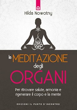 Meditazione degli organi per ritrovare salute armonia