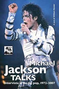 michael jackson talks intervista al re del pop 1972 - 2007