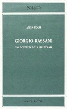 giorgio bassani una scrittura della malinconia