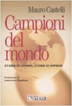 campioni del mondo storie di uomini storie di imprese