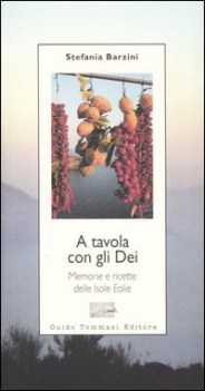 a tavola con gli dei memorie e ricette delle isole eolie