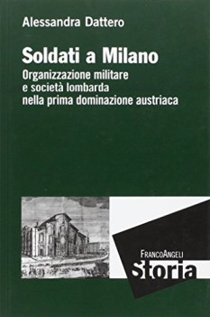 soldati a milano organizzazione mulitare e societa lombarda