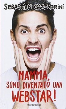 mamma sono diventato una webstar