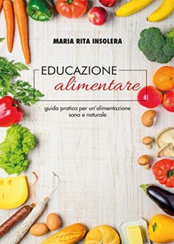 educazione alimentare guida pratica per unalimentazione sana e natur