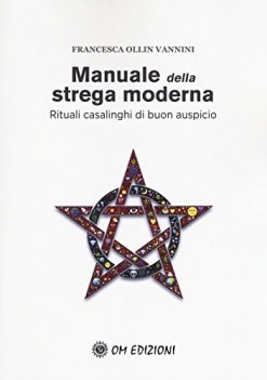 manuale della strega moderna rituali casalinghi di buon auspicio