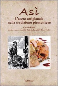 asi l\'aceto artigianale nella tradizione piemontese