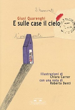 e sulle case il cielo