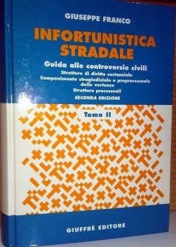 infortunistica stradale guida alle controversie civili tomo 2