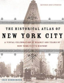 historical atlas of new york city a visual celebration of 400 years