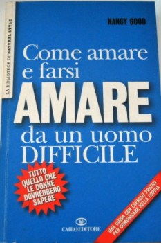 come amare e farsi amare da un uomo difficile