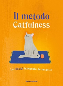 metodo catfulness la felicit insegnata da un gatto