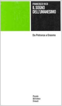 sogno dell\'umanesimo da petrarca a erasmo