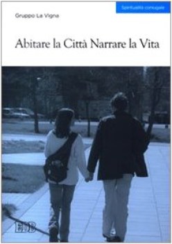 abitare la citt narrare la vita