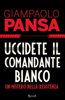 uccidete il comandante bianco