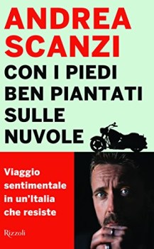 con i piedi ben piantati sulle nuvole viaggio sentimentale in un\'italia che...