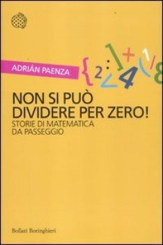 non si pu dividere per zero storie di matematica da passeggio