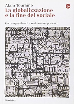 globalizzazione e la fine del sociale per comprendere il mondo contomporaneo