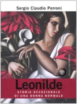 leonilde storia eccezionale di una donna normale