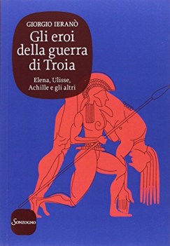 eroi della guerra di troia elena ulisse achille e gli altri