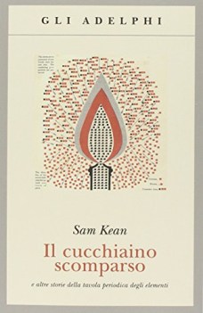 Cucchiaino scomparso e altre storie della tavola periodica degli elementi