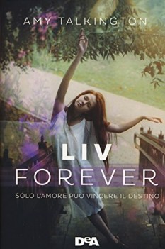 liv forever solo lamore puo\' vincere il destino