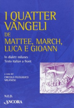 quatter vangel de matee march luca e gioann in dialett milanes