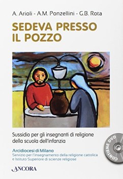 sedeva presso il pozzo sussidio per gli insegnanti di religione (con dvd)