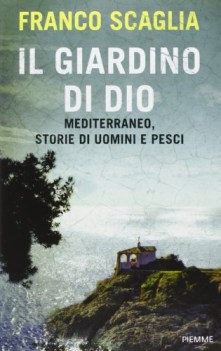 giardino di dio mediterraneo storie di uomini e pesci