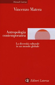 antropologia contemporanea la diversita\' culturale in un mondo globale